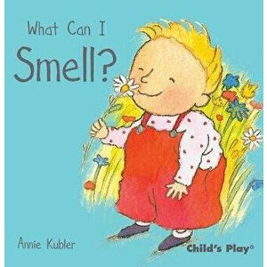 What Can I Smell?, Board book - Annie Kubler imagine