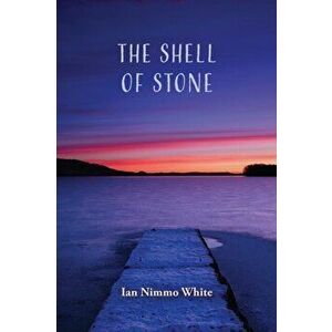 The Shell of Stone, Paperback - Ian Nimmo White imagine