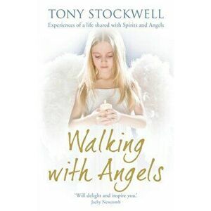 Walking with Angels, Paperback - Tony Stockwell imagine