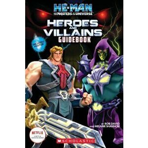 He-Man and the Masters of the Universe: Heroes and Villains Guidebook, Paperback - Rob David imagine