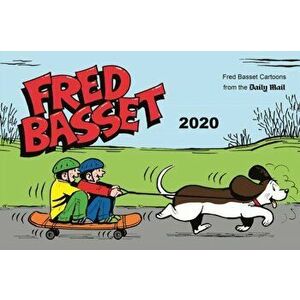 Fred Basset Yearbook 2020. Witty Comic Strips from Britain's Best-Loved Basset Hound, Paperback - Alex Graham imagine