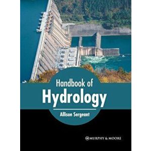 Handbook of Hydrology, Hardcover - Allison Sergeant imagine