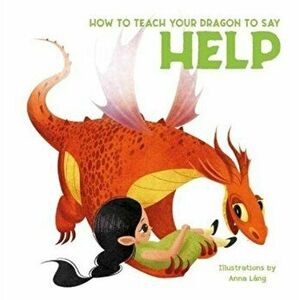 How to Teach Your Dragon to Say Help, Board book - *** imagine