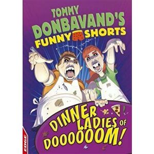 EDGE: Tommy Donbavand's Funny Shorts: Dinner Ladies of Doooooom!. Illustrated ed, Hardback - Tommy Donbavand imagine