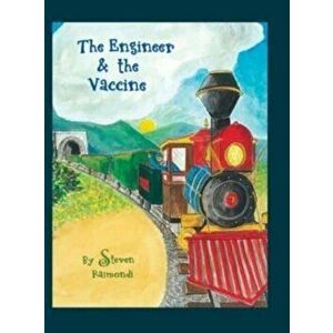The Engineer & the Vaccine, Hardcover - Steven Raimondi imagine
