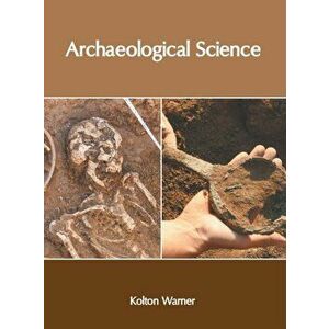 Archaeological Science, Hardcover - Kolton Warner imagine
