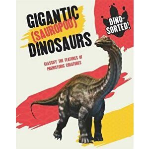 Dino-sorted!: Gigantic (Sauropod) Dinosaurs, Paperback - Sonya Newland imagine