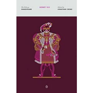 Henry Viii. The Pelican Shakespeare, Paperback - William Shakespeare imagine