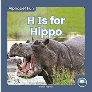 Alphabet Fun: H is for Hippo, Paperback - Nick Rebman imagine