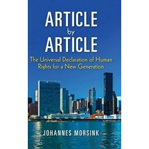 Article by Article: The Universal Declaration of Human Rights for a New Generation, Hardcover - Johannes Morsink imagine