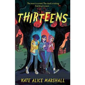 Thirteens, Paperback - Kate Alice Marshall imagine