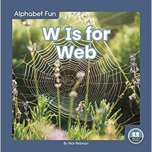 Alphabet Fun: W is for Web, Paperback - Nick Rebman imagine
