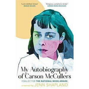 My Autobiography of Carson McCullers, Paperback - Jenn Shapland imagine