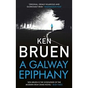 A Galway Epiphany, Paperback - Ken Bruen imagine