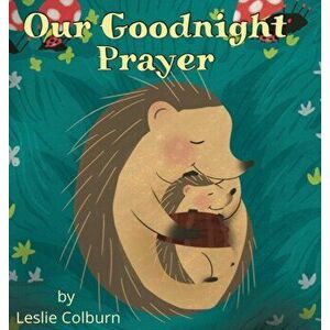 Our Goodnight Prayer, Hardcover - Leslie Colburn imagine