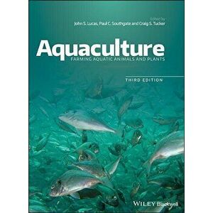 Aquaculture: Farming Aquatic Animals and Plants, Hardcover - John S. Lucas imagine