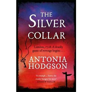 The Silver Collar. Shortlisted for the HWA Gold Crown 2021, Paperback - Antonia Hodgson imagine