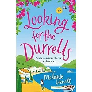 Looking for the Durrells. A heartwarming, feel-good and uplifting novel bringing the Durrells back to life, Paperback - Melanie Hewitt imagine