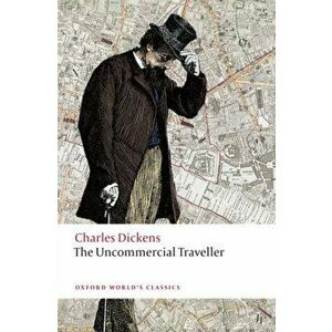 The Uncommercial Traveller, Paperback - Charles Dickens imagine