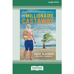 The Millionaire Castaway (16pt Large Print Edition), Paperback - Dave Glasheen imagine