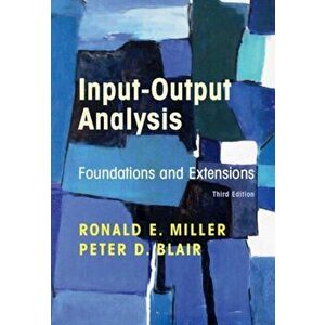 Input-Output Analysis: Foundations and Extensions, Paperback - Ronald E. Miller imagine