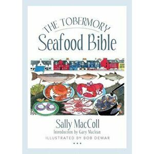 The Tobermory Seafood Bible, Paperback - Sally MacColl imagine