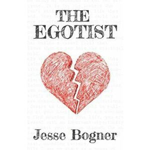 Egotist, Paperback - Jesse Bogner imagine