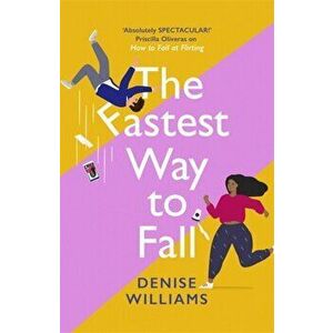 The Fastest Way to Fall. the perfect feel-good romantic comedy for 2021, Paperback - Denise Williams imagine