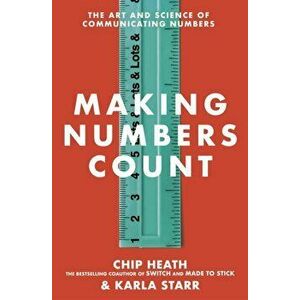 Making Numbers Count. The art and science of communicating numbers, Paperback - Karla Starr imagine