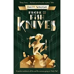 Phone for the Fish Knives, Paperback - Daisy Waugh imagine