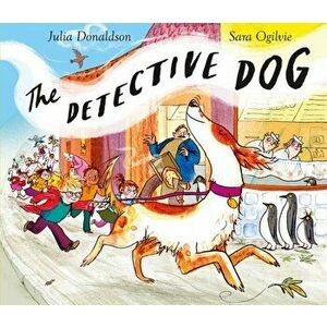 The Detective Dog, Hardback - Julia Donaldson imagine