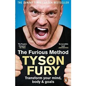 The Furious Method. The Sunday Times bestselling guide to a healthier body & mind, Paperback - Tyson Fury imagine