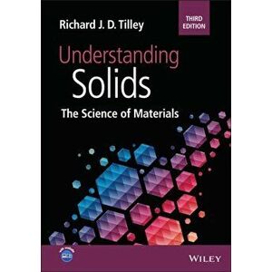 Understanding Solids: The Science of Materials, Paperback - Richard J. D. Tilley imagine