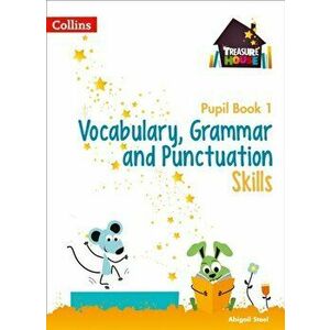 Vocabulary, Grammar and Punctuation Skills Pupil Book 1, Paperback - Abigail Steel imagine