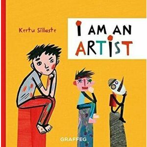 I am an Artist, Paperback - Kertu Sillaste imagine