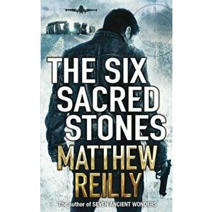 The Six Sacred Stones, Paperback - Matthew Reilly imagine