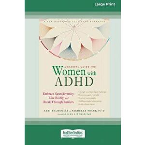 A Radical Guide for Women with ADHD: A Four-Week Guided Program to Relax Your Body, Calm Your Mind, and Get the Sleep You Need [Standard Large Print 1 imagine
