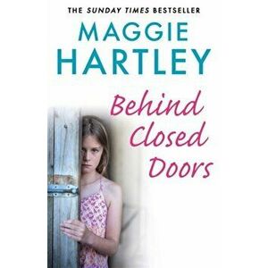 Behind Closed Doors, Paperback - Maggie Hartley imagine