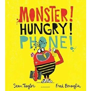 MONSTER! HUNGRY! PHONE!, Paperback - Sean Taylor imagine
