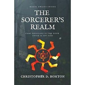 The Sorcerer's Realm, Paperback - Christopher D. Horton imagine