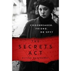 The Secrets Act, Paperback - Alison Weatherby imagine