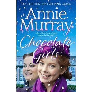 Chocolate Girls, Paperback - Annie Murray imagine
