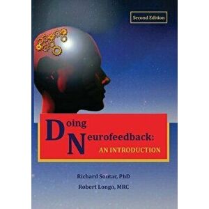 Doing Neurofeedback: An Introduction, Paperback - Richard Soutar imagine