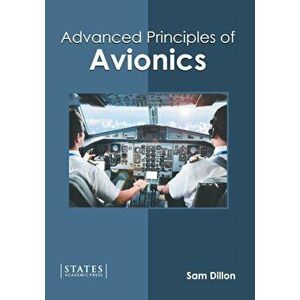 Advanced Principles of Avionics, Hardcover - Sam Dillon imagine
