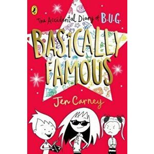 The Accidental Diary of B.U.G.: Basically Famous, Paperback - Jen Carney imagine