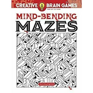 Creative Brain Games Mind-Bending Mazes, Paperback - Glory Brightfield imagine