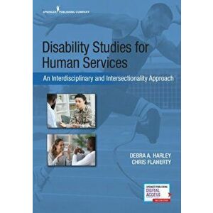 Disability Studies for Human Services: An Interdisciplinary and Intersectionality Approach, Paperback - Debra Harley imagine