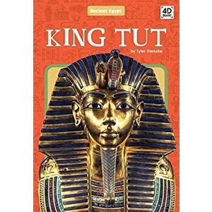 Ancient Egypt: King Tut, Paperback - Tyler Gieseke imagine
