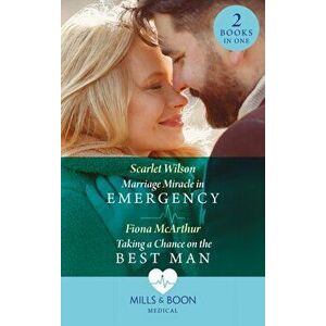 Marriage Miracle In Emergency / Taking A Chance On The Best Man. Marriage Miracle in Emergency / Taking a Chance on the Best Man, Paperback - Fiona Mc imagine