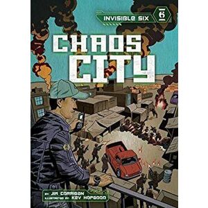 Invisible Six: Chaos City, Paperback - Jim Corrigan imagine